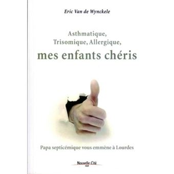 Asthmatique, trisomique, allergique, mes enfants chéris - 1