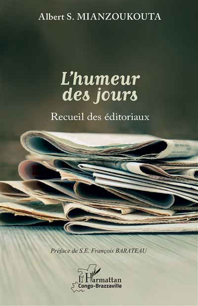 L’humeur des jours Recueil des éditoriaux - Albert S. Mianzoukouta - L'harmattan - broché - Recueil
