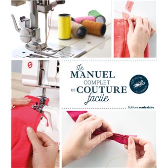 Le manuel complet de la couture facile - 1