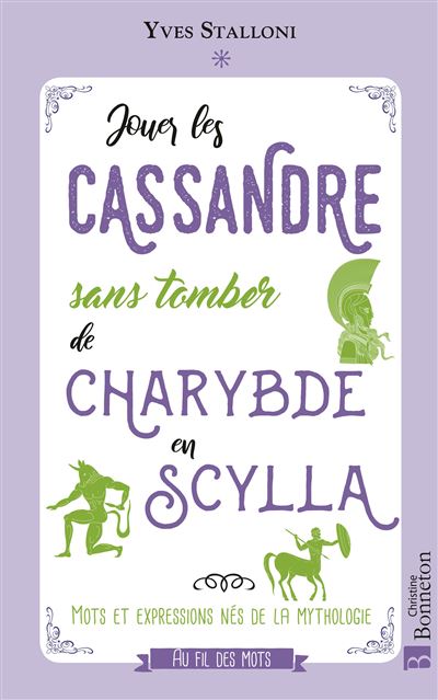 Jouer les Cassandre sans tomber de Charybde en Scylla Mots e