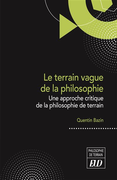Le terrain vague de la philosophie - Quentin Bazin - broché