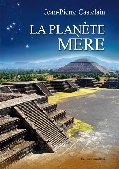 La planète mère -  Castelain-J - Amalthee - broché - Livre