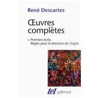 Premiers écrits - Règles pour la direction de l'esprit
