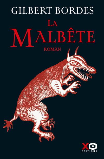 La Malbête - Gilbert Bordes - Xo - broché - Roman