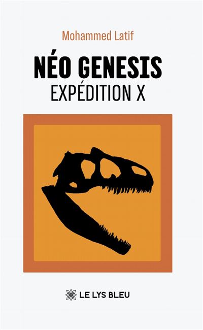 Néo genesis Expédition X - Mohammed Latif - Le Lys Bleu - broché - Roman