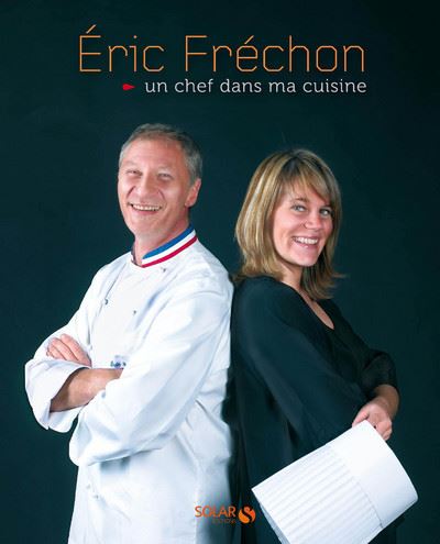 Un chef dans ma cuisine - broché - Eric Fréchon, Clarisse Ferreres