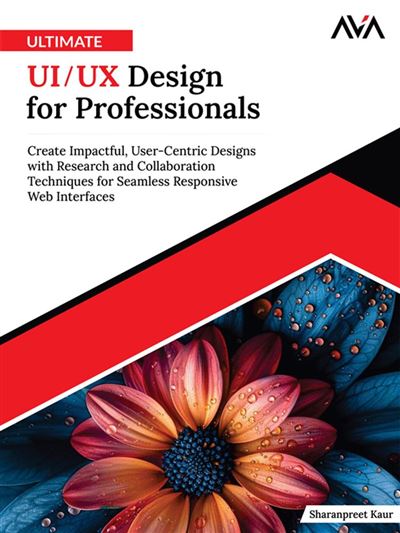 Ultimate UI UX Design for Professionals - Ultimate UI UX Design For Profeionals 