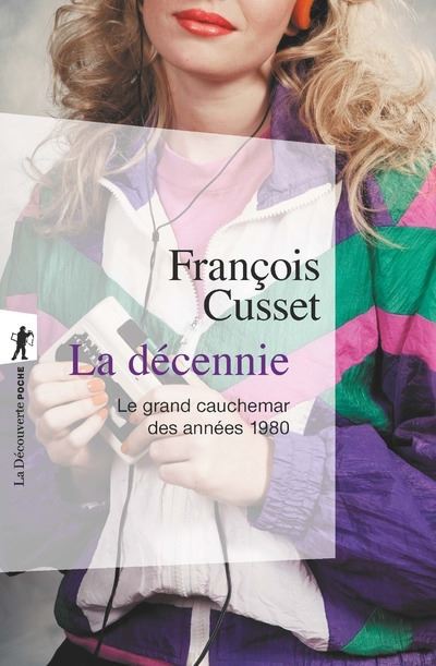 La décennie - François Cusset - La découverte - broché - Essai