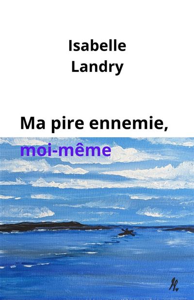 Ma pire ennemie, moi-même