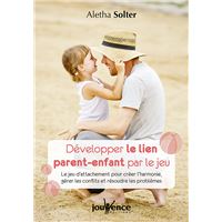 Développer le lien parent-enfant par le jeu