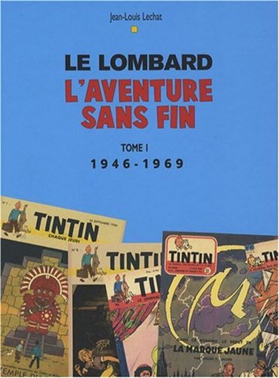 Auteurs Lombard, Tome 1 : Aventure sans fin T1 (1946-1996)