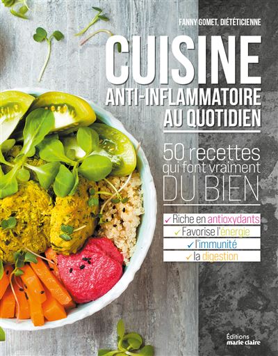 Cuisine anti-inflammatoire au quotidien: 50 recettes qui font vraiment du bien