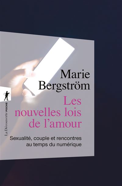 Les nouvelles lois de l'amour: Sexualité, couple et rencontres au temps du numérique - Marie Bergström (2025)