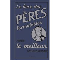 Le Livre des pères formidables