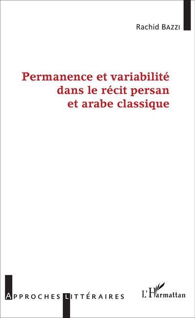 Permanence et variabilite dans le recit persan et arabe clas