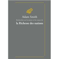 Recherches sur la nature et les causes de la Richesse des nations