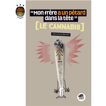 Mon frère a un pétard dans la tête - le cannabis - 1