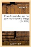 L'eau, les maladies que l'on peut empêcher et le filtrage