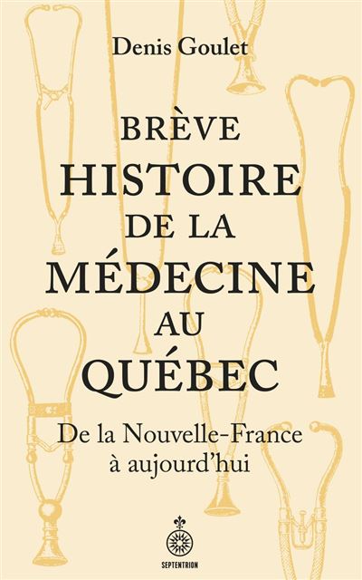 Denis Goulet - Brève histoire de la médecine au Québec (2026)