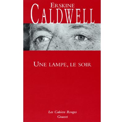 Une lampe le soir (*) - Erskine Caldwell - Grasset - broché - Roman