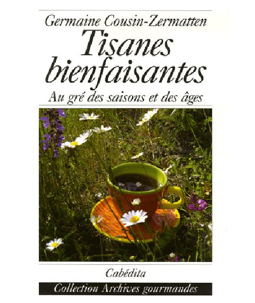 Tisanes bienfaisantes, au gre des saisons et des ages