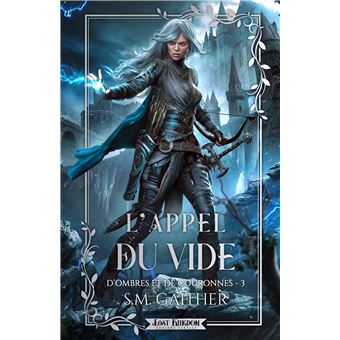 D'Ombres Et De Couronnes - D ombres et de Couronnes 3 (Edition Relié) Tome 3 : L'Appel du Vide