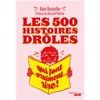 Les 500 histoires drôles qui font vraiment rire !