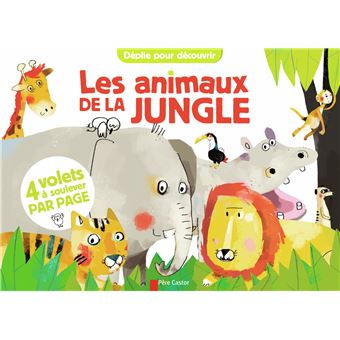 Déplie pour découvrir - Les Animaux de la jungle - cartonné - Sophia ...