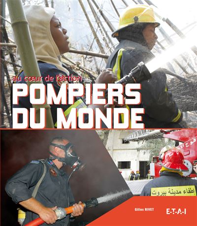 Pompiers du monde - relié - Gilles Rivet - Achat Livre | fnac