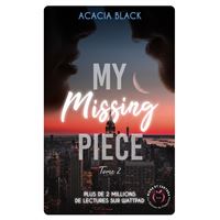 My Missing Piece - Tome 2 : My missing piece tome 2