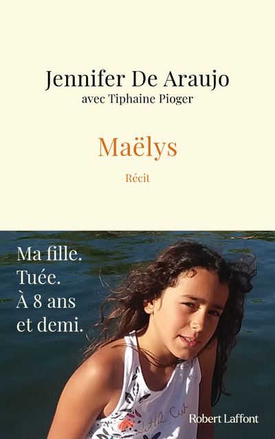 Maëlys - Jennifer De Araujo - Robert Laffont - broché - Essai
