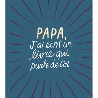 Papa, j'ai écrit un livre qui parle de toi - 1