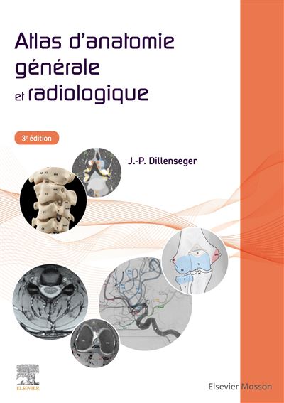 Atlas d'anatomie générale et radiologique Avec banque d'images en ligne - Jean-Philippe Dillenseger - Elsevier Masson - broché - Atlas / carte
