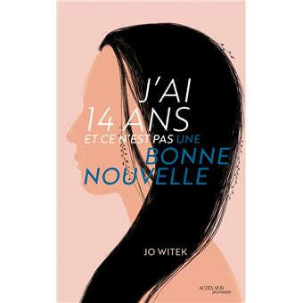 J'ai 14 ans et ce n'est pas une bonne nouvelle - 1