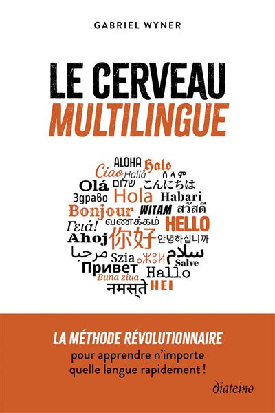 Le cerveau multilingue - La méthode révolutionnaire pour apprendre n'importe quelle langue rapidement - Gabriel Wyner (2026)