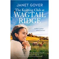 The Knitting Club at Wagtail Ridge: The best feel-good romance for 2025 from an award-winning and bestselling Australian author. Perfect for readers of Karly Lane and Rachael Johns.