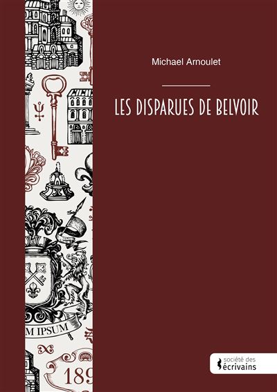 Les Disparues de Belvoir - Michaël Arnoulet - Societe des Ecrivains - broché - Roman