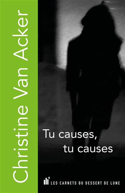 Tu causes, tu causes - Christine Van Acker - Poche