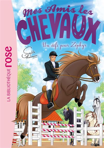 Mes Amis Les Chevaux Mes Amis Les Chevaux 49 Un D fi Pour Z phyr 