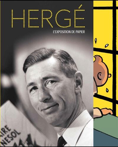 Herge l'exposition de papier (coedition rmngp/ed moulinsart)