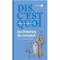 Dis, c'est quoi les théories du complot ?