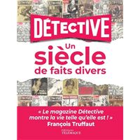 Détective - Un siècle de faits divers
