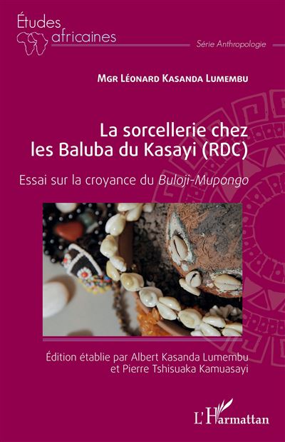 La sorcellerie chez les Baluba du Kasayi (RDC) Essai sur la 