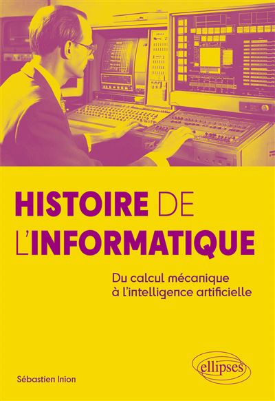 Histoire de l'Informatique - Sébastien Inion (2025) Histoire de l'Informatique - Sébastien Inion (2025)