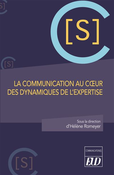 La communication au coeur des dynamiques de l'expertise - Hélène Romeyer - broché