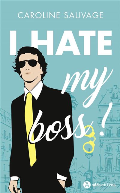 I Hate My Boss - broché - Caroline Sauvage, Livre tous les livres