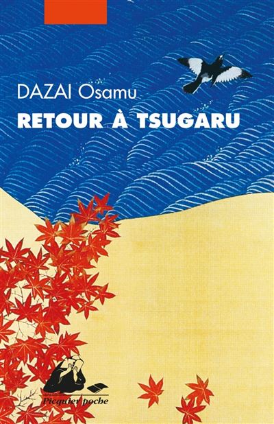 Retour à Tsugaru - Osamu Dazai - Philippe Picquier - Poche - Roman
