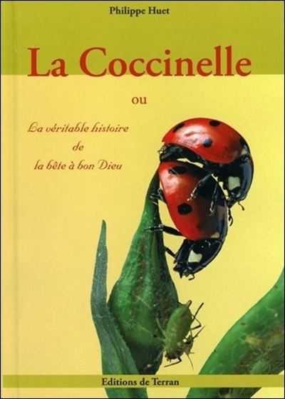 La Coccinelle ou La v ritable histoire de la b te bon Dieu