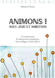 Animons ! Avec joie et ambition