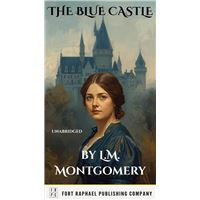 The Blue Castle - Unabridged